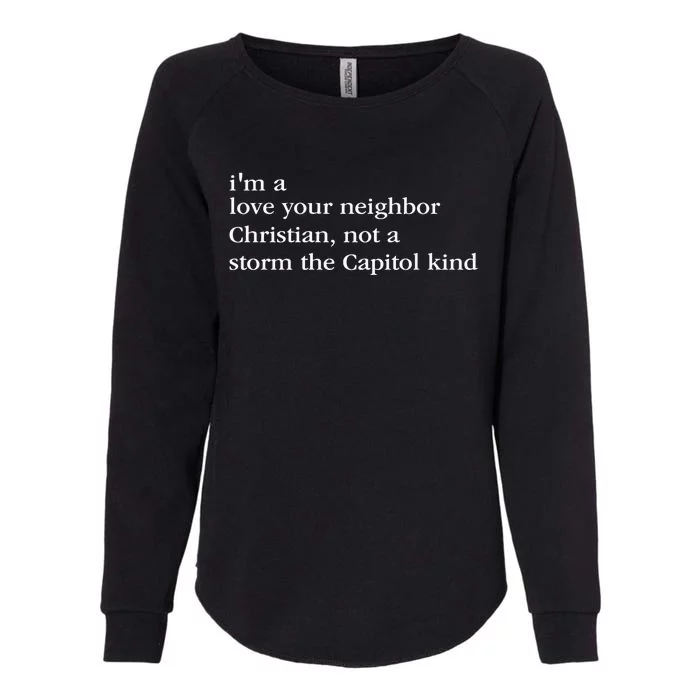 IM A Love Your Neighbor Christian Not A Storm The Capitol Womens California Wash Sweatshirt