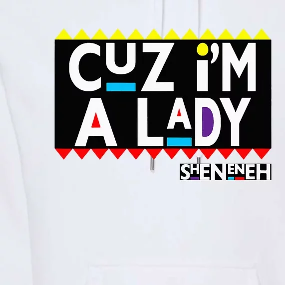 Im A Lady 90s Black Sitcom Lover Urban Clothing Premium Hoodie