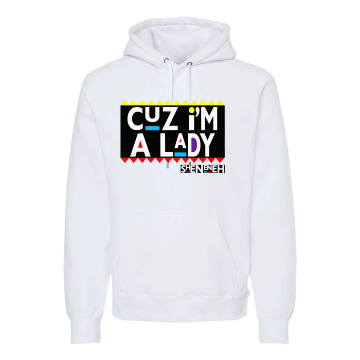 Im A Lady 90s Black Sitcom Lover Urban Clothing Premium Hoodie