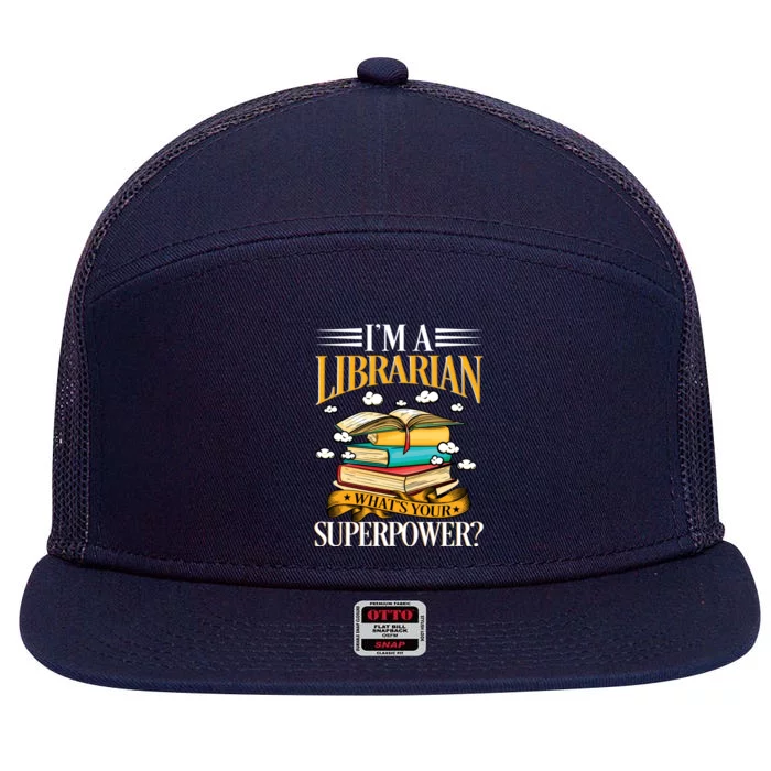 I'm A Librarian What's Your Superpower Funny Gift 7 Panel Mesh Trucker Snapback Hat