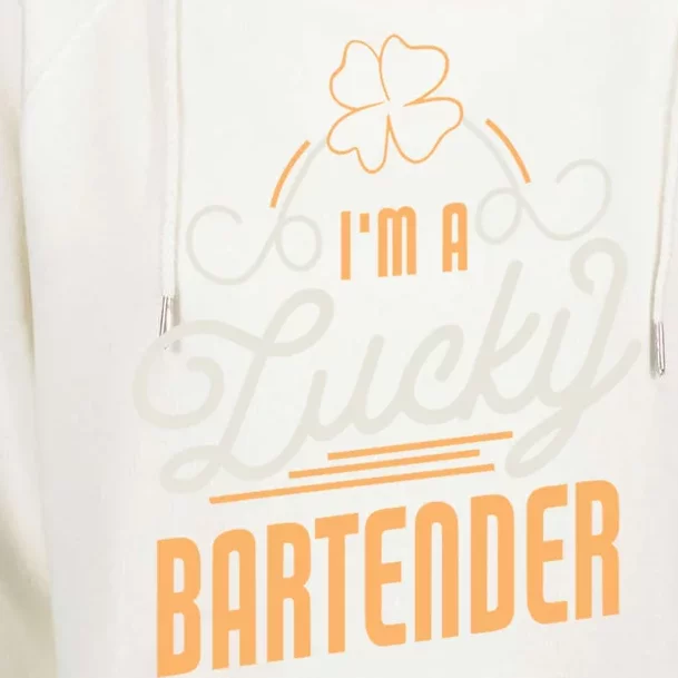 I'm A Lucky Bartender St Patricks Day Bartender Gift Womens Funnel Neck Pullover Hood