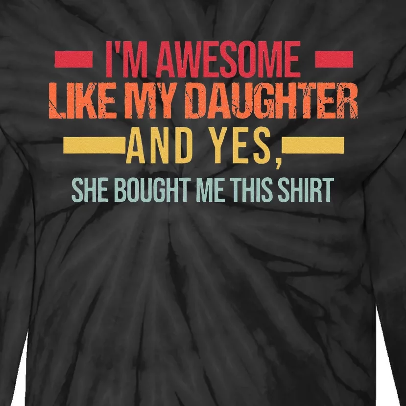 Im Awesome Like My Daughter Dad & Daughter Tie-Dye Long Sleeve Shirt