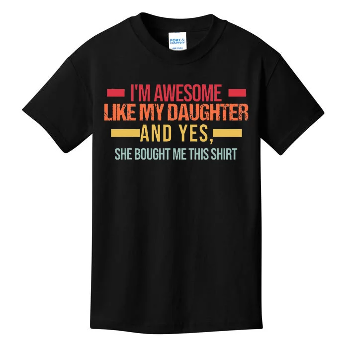 Im Awesome Like My Daughter Dad & Daughter Kids T-Shirt