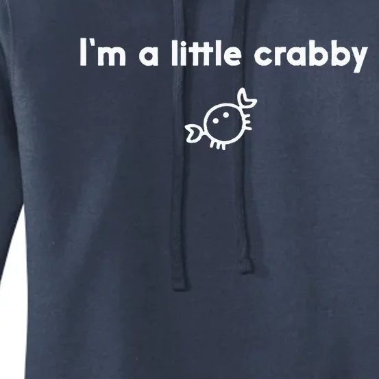 Im A Little Crabby Women's Pullover Hoodie