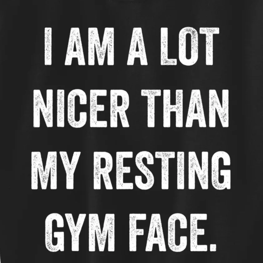 Im A Lot Nicer Than My Resting Gym Face Funny Fitness Kids Sweatshirt