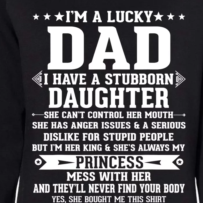 I'm A Lucky Dad I Have A Stubborn Daughter Funny Fathers Gift Womens California Wash Sweatshirt