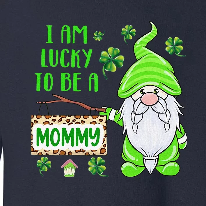 I Am Lucky To Be A Mommy Gnome St Patricks Day For Women Toddler Sweatshirt