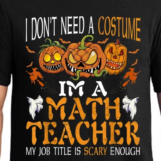 I’m A Math Teacher My Job Title Is Scary Enough Halloween Pajama Set