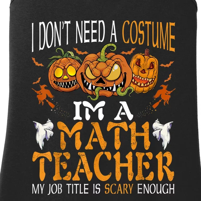 I’m A Math Teacher My Job Title Is Scary Enough Halloween Ladies Essential Tank