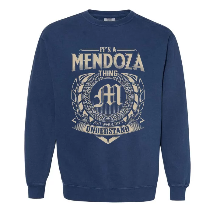 Its A MENDOZA Thing You Wouldnt Understand Name Vintage Garment-Dyed Sweatshirt