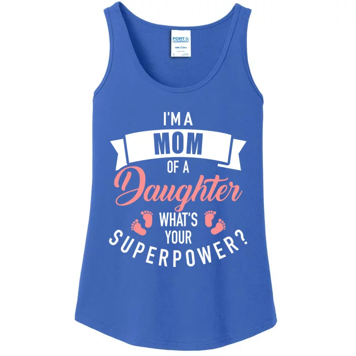 I'm A Mom Of A Daughter What's Your Superpower? Gift Ladies Essential Tank