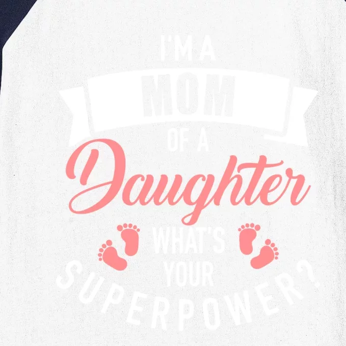 I'm A Mom Of A Daughter What's Your Superpower? Gift Baseball Sleeve Shirt