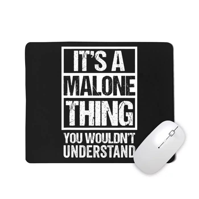 ItS A Malone Thing You WouldnT Understand Mousepad