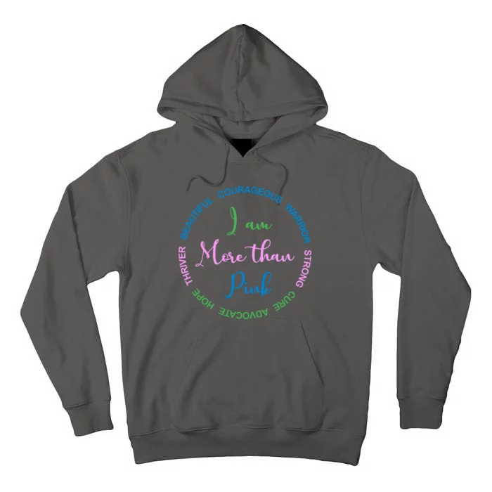 I Am More Than Pink Breast Cancer Awareness Tall Hoodie