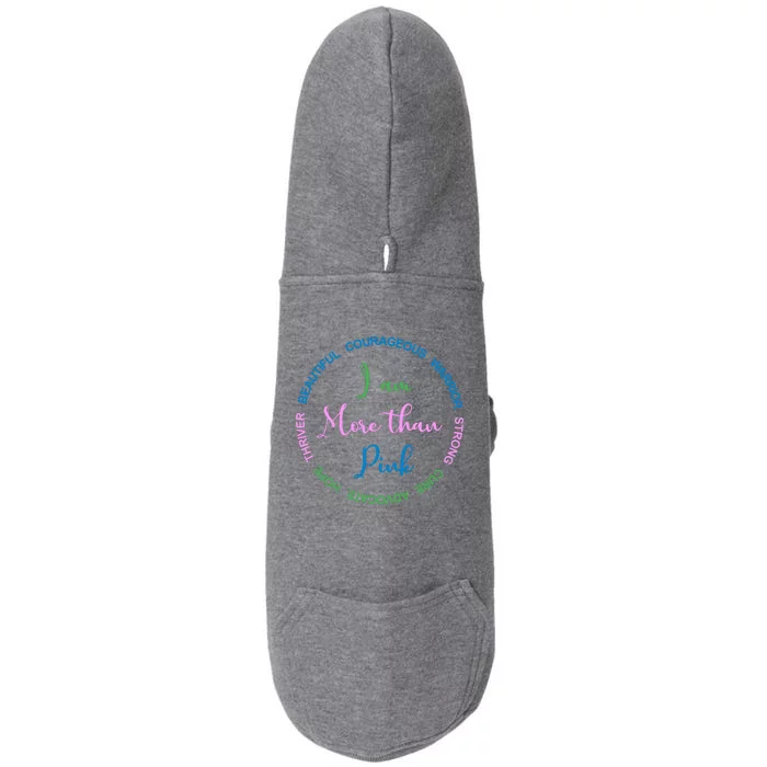 I Am More Than Pink Breast Cancer Awareness Doggie 3-End Fleece Hoodie