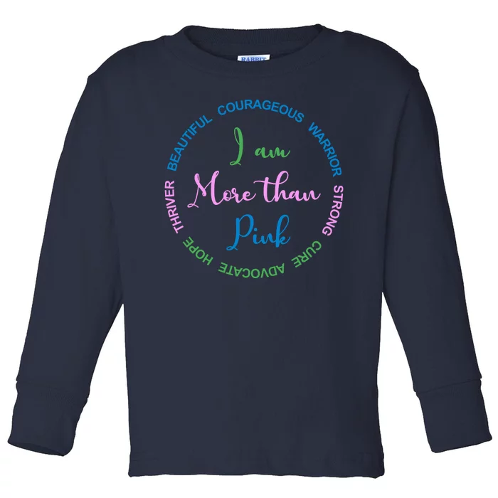 I Am More Than Pink Breast Cancer Awareness Toddler Long Sleeve Shirt