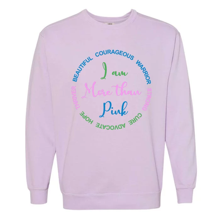 I Am More Than Pink Breast Cancer Awareness Garment-Dyed Sweatshirt