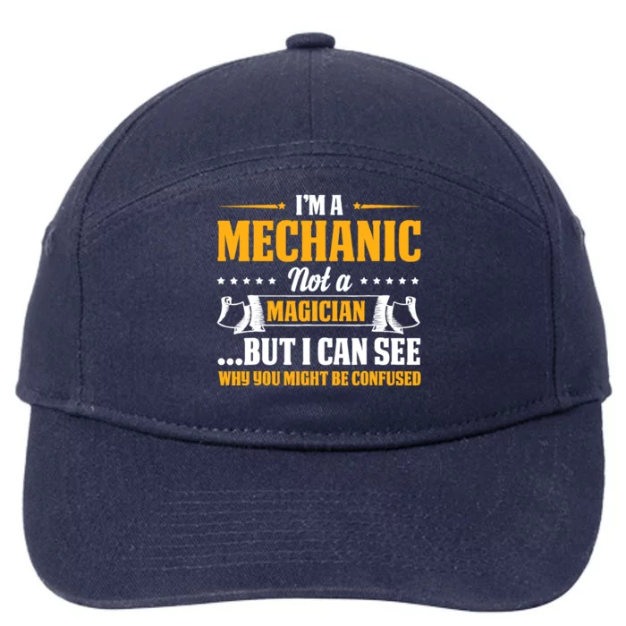 IM A Mechanic Not A Magician Be Confused 7-Panel Snapback Hat