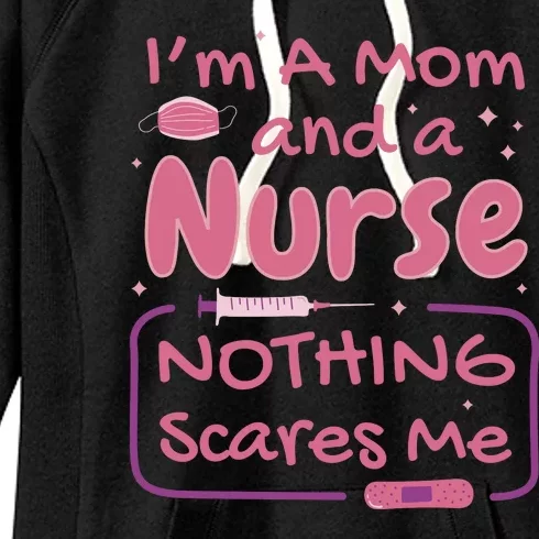 I'm A Mom And A Nurse Nothing Scares Me Funny Women's Fleece Hoodie