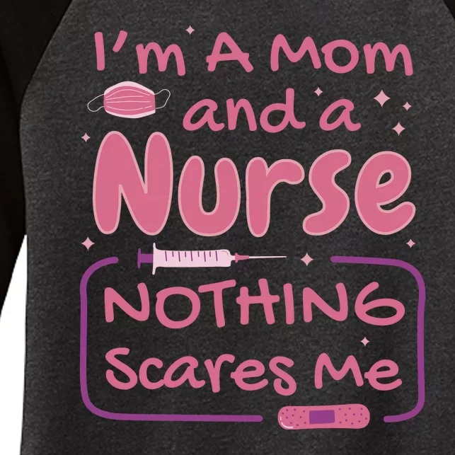 I'm A Mom And A Nurse Nothing Scares Me Funny Women's Tri-Blend 3/4-Sleeve Raglan Shirt