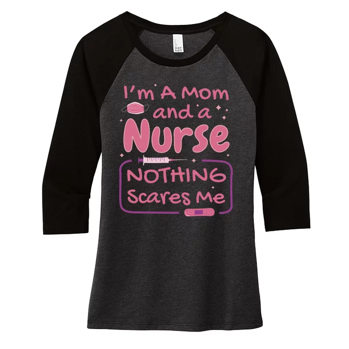 I'm A Mom And A Nurse Nothing Scares Me Funny Women's Tri-Blend 3/4-Sleeve Raglan Shirt