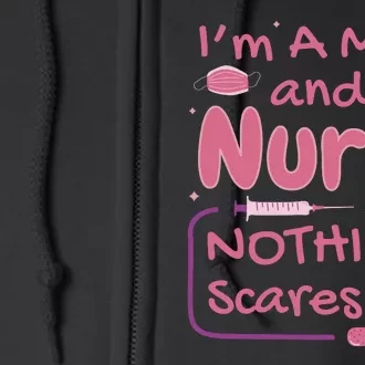 I'm A Mom And A Nurse Nothing Scares Me Funny Full Zip Hoodie