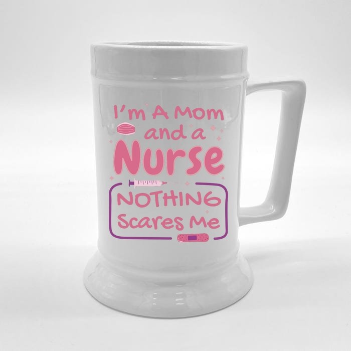 I'm A Mom And A Nurse Nothing Scares Me Funny Front & Back Beer Stein