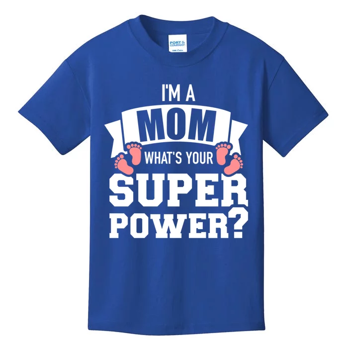 I'm A Mom What's Your Superpower Gift Kids T-Shirt