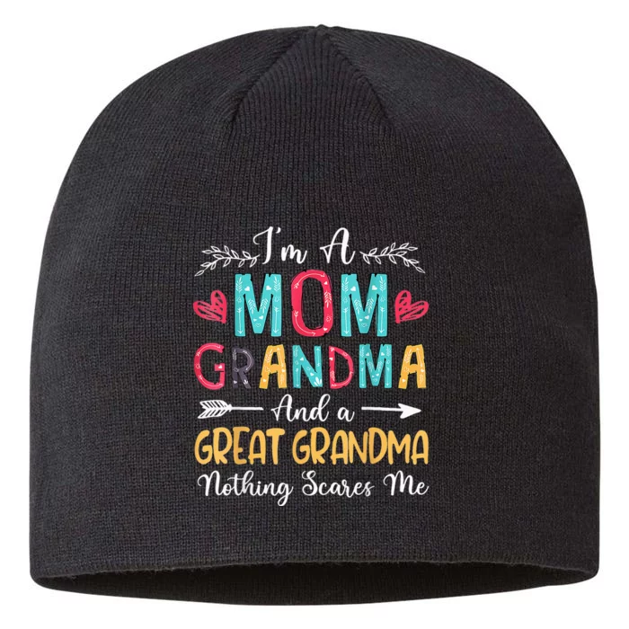 I'm A Mom Grandma And A Great Grandma Nothing Scares Me 8 1/2in Sustainable Knit Beanie