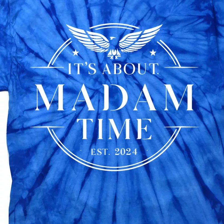 ItS About Madam Time Funny Gift Tie-Dye T-Shirt