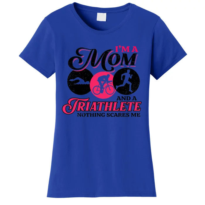 I'm A Mom And A Triathlete Nothing Scares Me Triathlon Sport Gift Women's T-Shirt