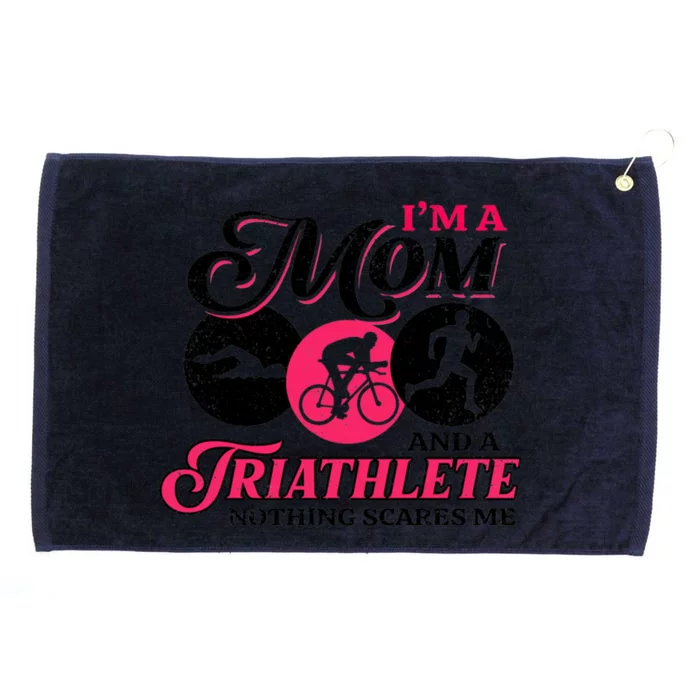 I'm A Mom And A Triathlete Nothing Scares Me Triathlon Sport Gift Grommeted Golf Towel