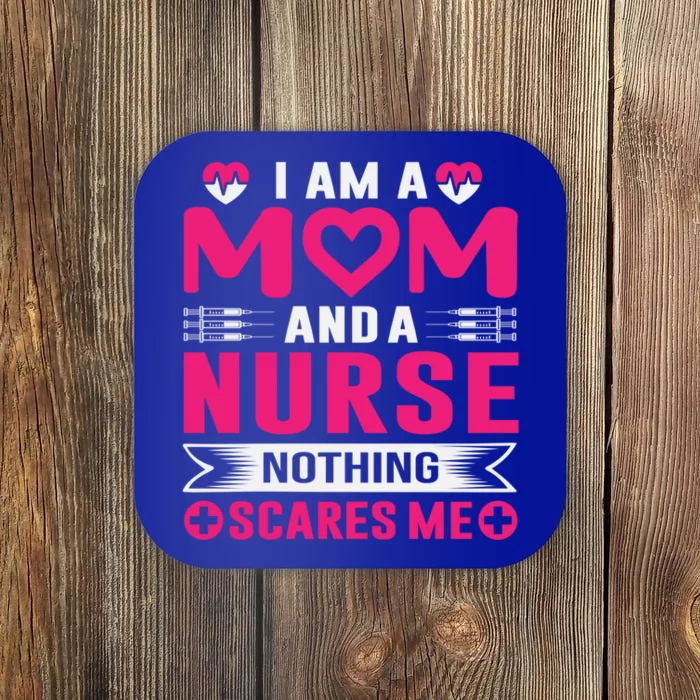 I Am Mom And Nurse So Nothing Scare Me Great Gift Coaster