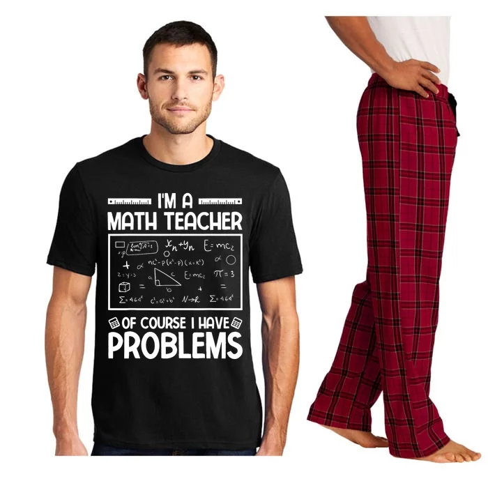 I'm a Math teacher Of Course I Have Problems Sarcastic Math Pajama Set