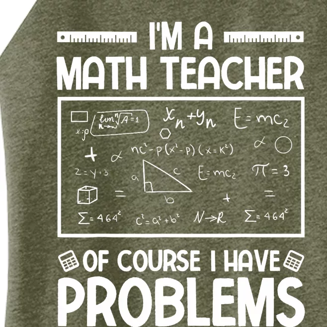 I'm a Math teacher Of Course I Have Problems Sarcastic Math Women’s Perfect Tri Rocker Tank