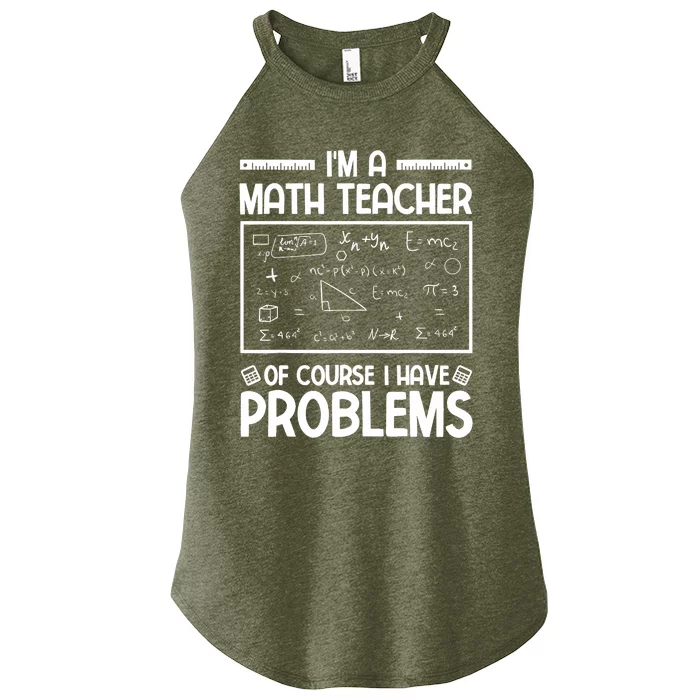 I'm a Math teacher Of Course I Have Problems Sarcastic Math Women’s Perfect Tri Rocker Tank