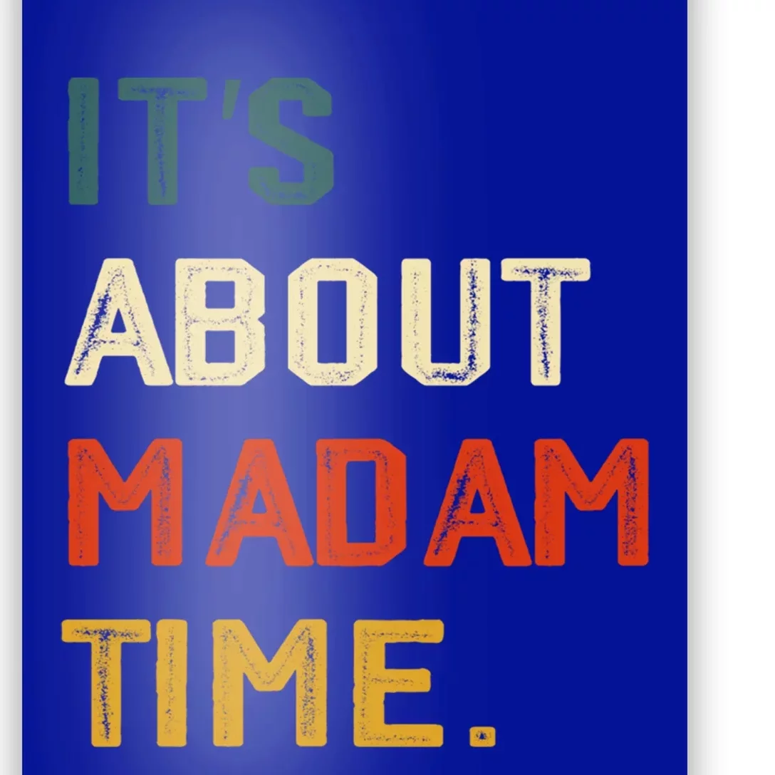 ItS About Madam Time Funny Gift Poster