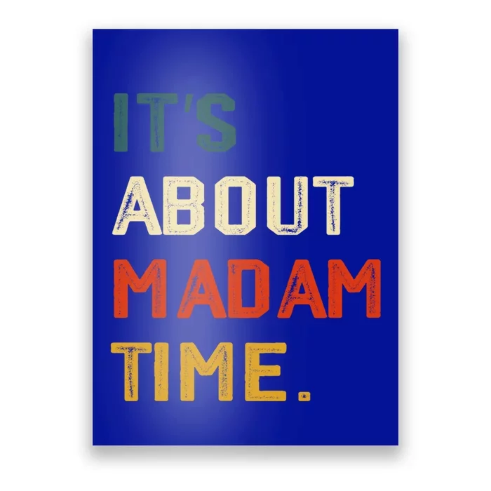 ItS About Madam Time Funny Gift Poster