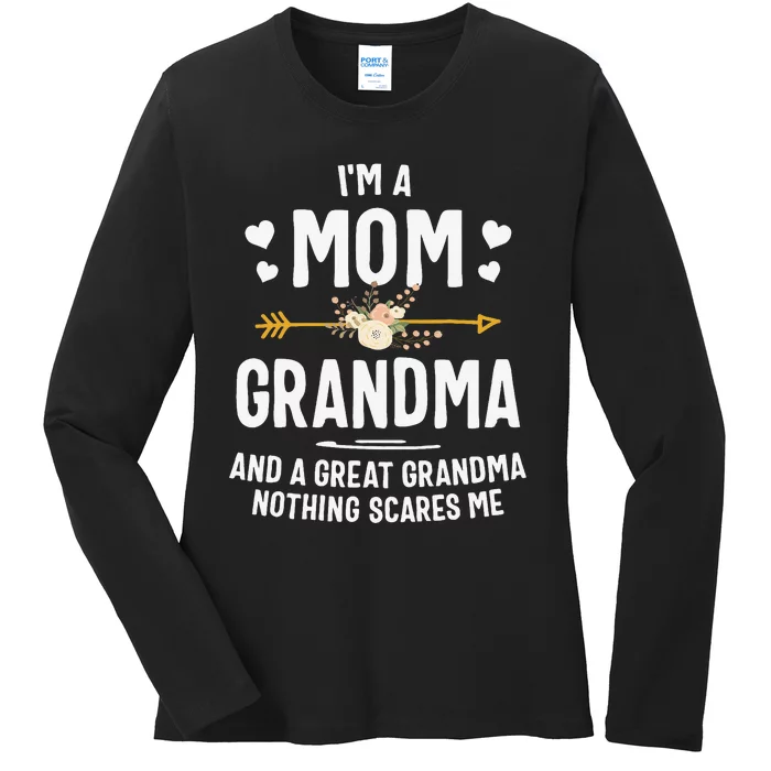 I'm A Mom Grandma And A Great Grandma Nothing Scares Me Gift Ladies Long Sleeve Shirt