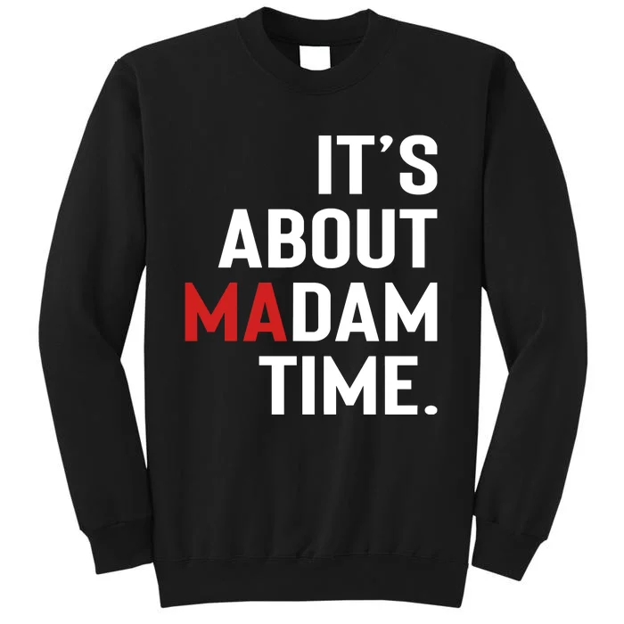 ItS About Madam Time Sweatshirt