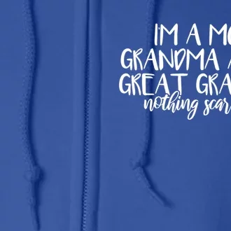 I'm A Mom Grandma And A Great Grandma Nothing Scares Me Funny Gift Full Zip Hoodie