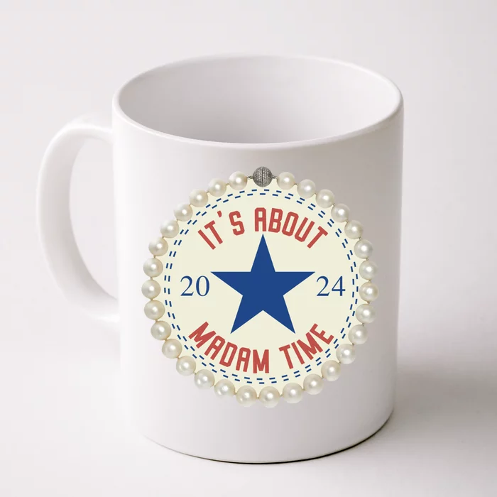 ItS About Madam Time Kamala Harris 2024 Feminist Great Gift Front & Back Coffee Mug