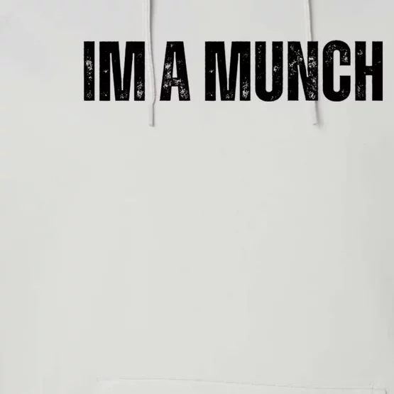 Im A Munch Certified Munch Design Performance Fleece Hoodie