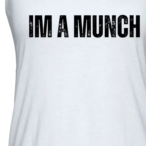 Im A Munch Certified Munch Design Ladies Essential Flowy Tank