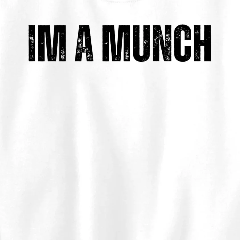 Im A Munch Certified Munch Design Kids Sweatshirt