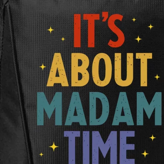 ItS About Madam Time Kamala Harris 24 Madam President Gift City Backpack