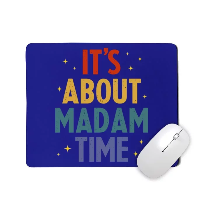 ItS About Madam Time Kamala Harris 24 Madam President Gift Mousepad