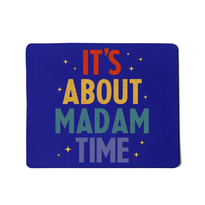 ItS About Madam Time Kamala Harris 24 Madam President Gift Mousepad