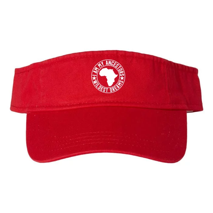 I Am My Ancestors Wildest Dream Black History Month FebruaryGift Valucap Bio-Washed Visor