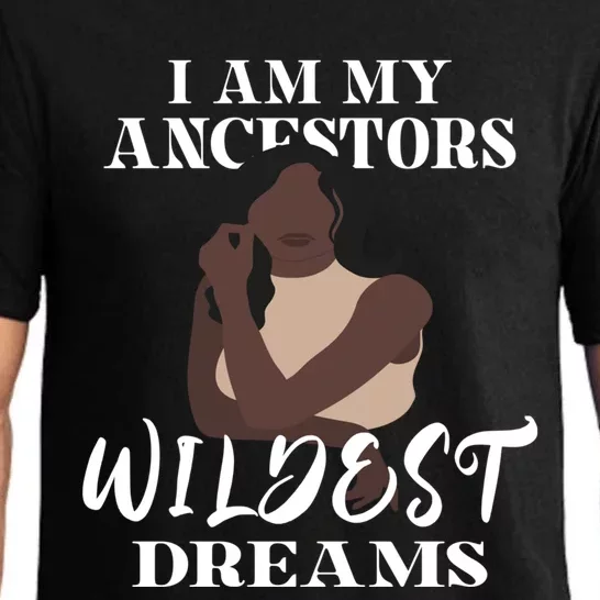 I Am My Ancestors' Wildest Dreams Tee Black Edition Gift Pajama Set